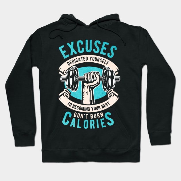 Excuses Dont Burn Calories Hoodie by Tempe Gaul